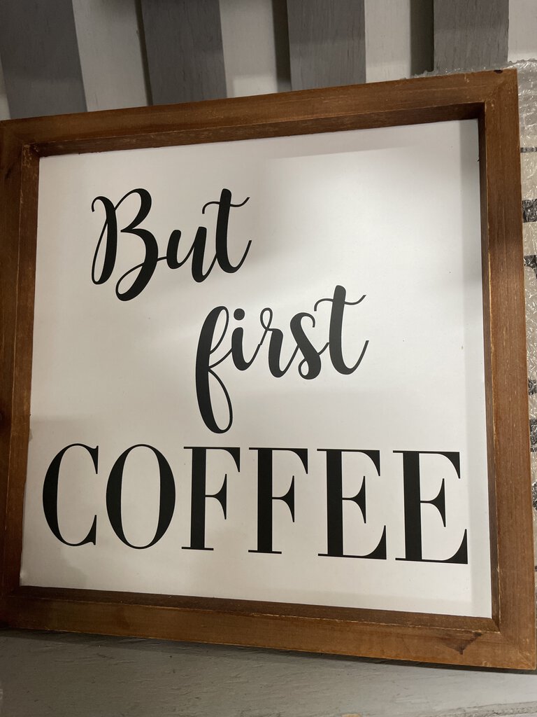 21NK023 BUT FIRST COFFEE SIGN